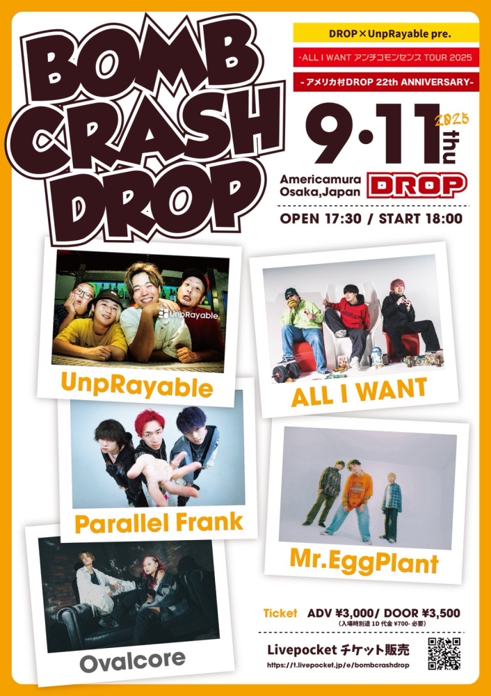DROP×UnpRayable pre.BOMB CRASH DROP-ALL I WANT アンチコモンセンス TOUR 2025-アメリカ村 DROP 22th ANNIVERSARY-